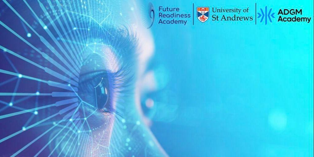 Close-up of an eye with digital lines and network patterns radiating outward, symbolizing technology and connectivity. The background is a gradient of blue tones. At the top, logos for Future Readiness Academy, University of St Andrews, and ADGM Academy are displayed.